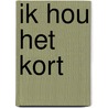Ik hou het kort door Luuk Oost