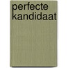 Perfecte kandidaat door Margot Dalton
