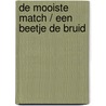 De mooiste match / Een beetje de bruid by Shirley Jump