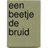 Een beetje de bruid by Cara Colter