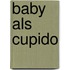 Baby als cupido