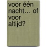 Voor één nacht… of voor altijd? by Tina Beckett