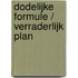 Dodelijke formule / Verraderlijk plan