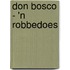 Don Bosco - 'n Robbedoes