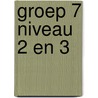 groep 7 niveau 2 en 3 door Onbekend