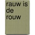 rauw is de rouw