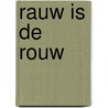 rauw is de rouw by BéA.G. Sportel Bolt