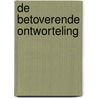 De betoverende ontworteling by Ciëta Rachel Maria Filemon