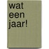 Wat een jaar!