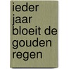 Ieder jaar bloeit de gouden regen by Leni Saris