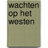 Wachten op het Westen