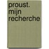 Proust. Mijn recherche