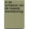 In de schaduw van de Tweede Wereldoorlog door Jan Schulten
