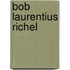 Bob Laurentius Richel