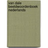 Van Dale Beeldwoordenboek Nederlands door Onbekend