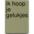 Ik hoop je gelukjes