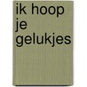Ik hoop je gelukjes door Kirsten Gorsen