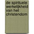 De spirituele werkelijkheid van het Christendom