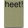 HEET! by T. Wiegeraad