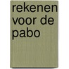Rekenen voor de PABO by Liesbeth van der Plas