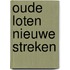 Oude loten Nieuwe streken
