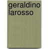 Geraldino Larosso door Geert Laros