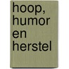 Hoop, humor en herstel door Jan Ruigrok