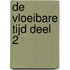 De Vloeibare Tijd Deel 2