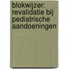 Blokwijzer: Revalidatie bij pediatrische aandoeningen by Katrijn Klingels