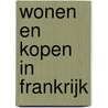 Wonen en kopen in Frankrijk door Peter Gillissen