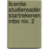 Licentie Studiereader Startrekenen MBO niv. 2 by Jelte Folkertsma