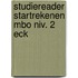 Studiereader Startrekenen MBO niv. 2 ECK