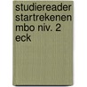 Studiereader Startrekenen MBO niv. 2 ECK by Jelte Folkertsma