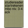 Studiereader Startrekenen MBO niv. 3-4 ECK by Jelte Folkertsma
