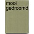 Mooi gedroomd