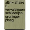 Altink-affaire 2 - Vervalsingen schilderijen Groninger Ploeg by Johan Meijering