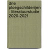 Drie Ploegschilderijen - Literatuurstudie 2020-2021 door Johan Meijering