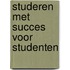 Studeren met succes voor studenten