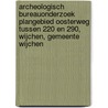 Archeologisch Bureauonderzoek Plangebied Oosterweg tussen 220 en 290, Wijchen, Gemeente Wijchen by J. Melis