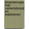Bloemenvaas met varkensbrood en edelstenen by Sven Van Dorst