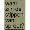 Waar zijn de stippen van Sproet? door Zwaan