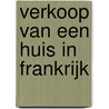 Verkoop van een huis in Frankrijk door Peter Gillissen