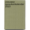 Zeeuwse spreukenkalender 2023 door Rinus Willemsen