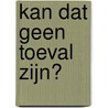Kan dat geen toeval zijn? by Ronald Meester