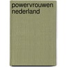 Powervrouwen Nederland door Richard Zuiderveld