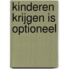 Kinderen krijgen is optioneel by Marloes de Vries
