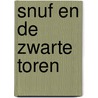 Snuf en de Zwarte Toren by Piet Prins