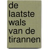 De Laatste Wals van de Tirannen by Ramtha