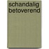 Schandalig betoverend