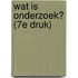 Wat is onderzoek? (7e druk)